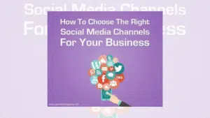 How to Choose the Best Social Media Channels